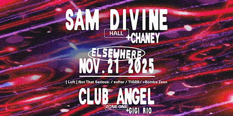 Sam Divine, Club Angel, CHANEY, Gigi Rio, Not That Serious 1