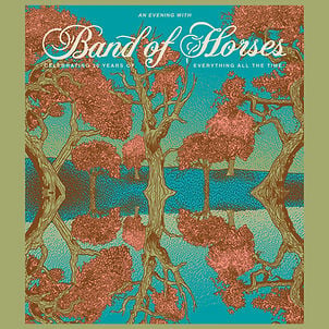 An Evening With Band of Horses: Celebrating 20 years of Everything All The Time 1