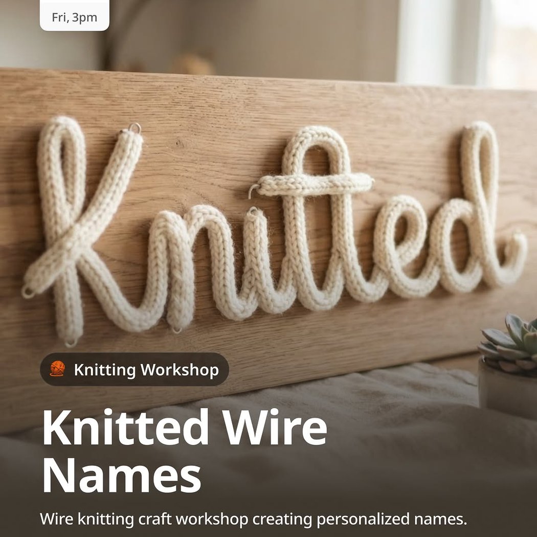 Knitted Wire Names Workshop 1