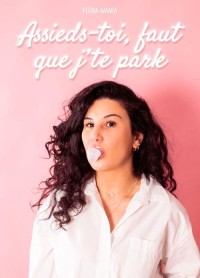 Flora Amara : Assieds-toi, faut que j'te parle 1