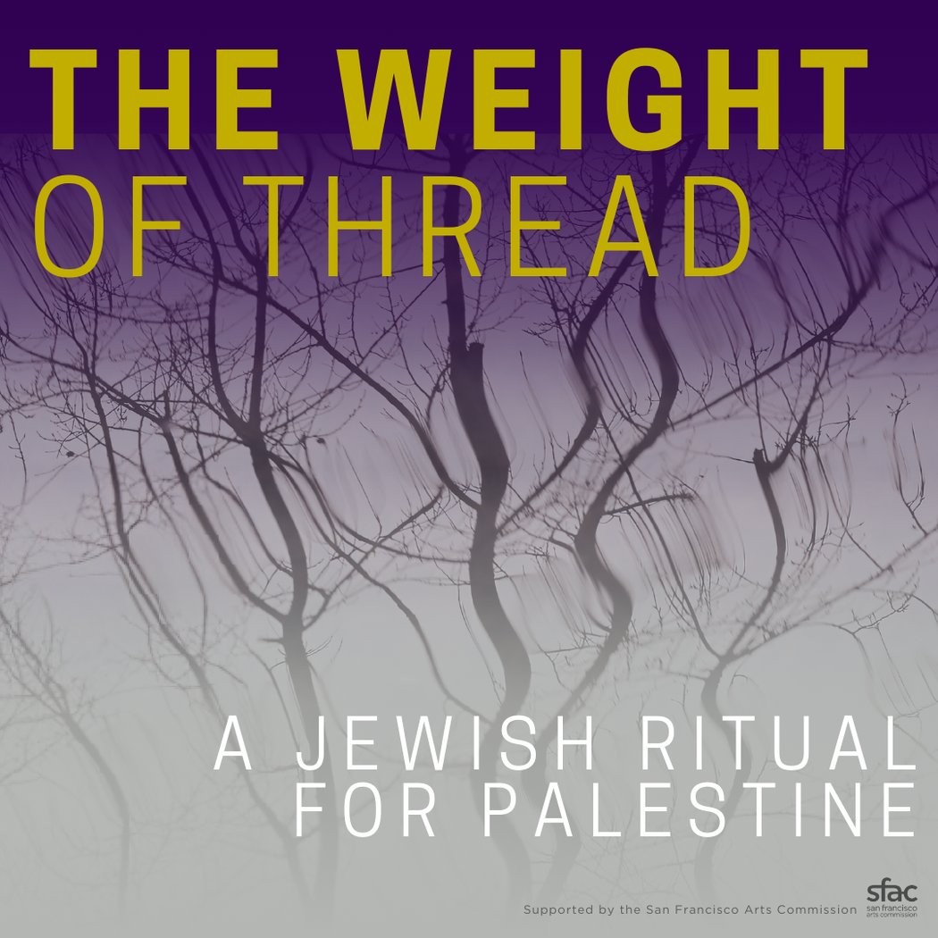 The Weight of Thread: A Jewish Ritual for Palestine 1