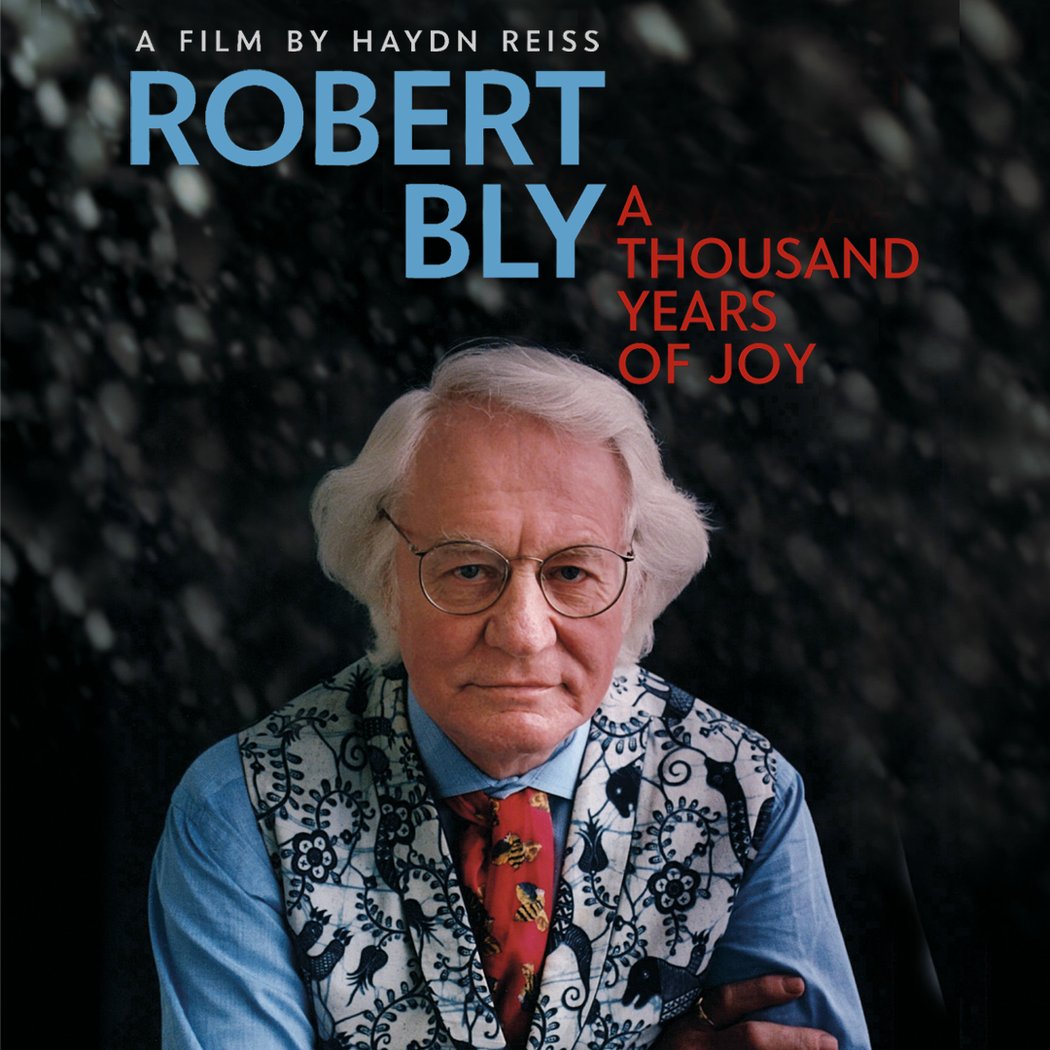 Robert Bly: A Thousand Years of Joy 1