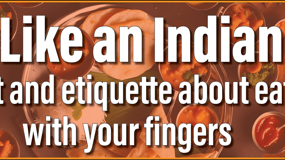 Eat Like an Indian ... The Art and Etiquette About Eating With Your Fingers 1