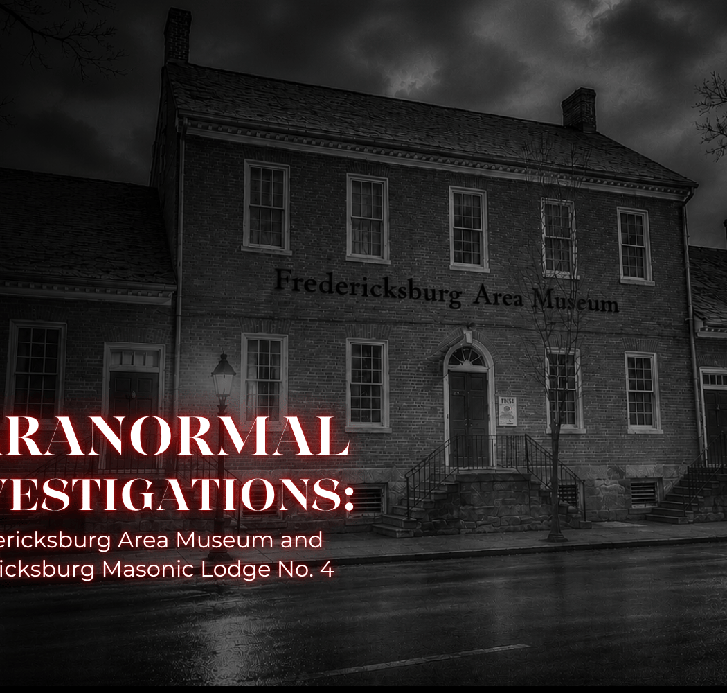 Paranormal Investigations: FAM and Masonic Lodge No. 4