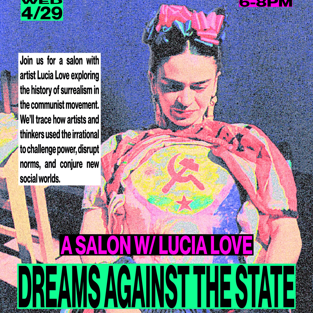 Dreams Against the State: A Salon with Lucia Love 1