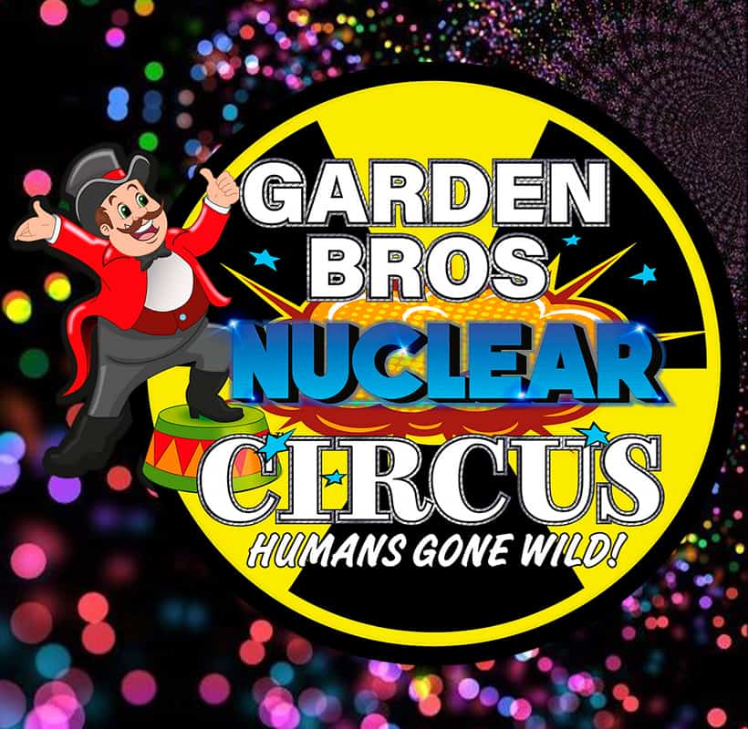 Garden Bros Nuclear Circus 1