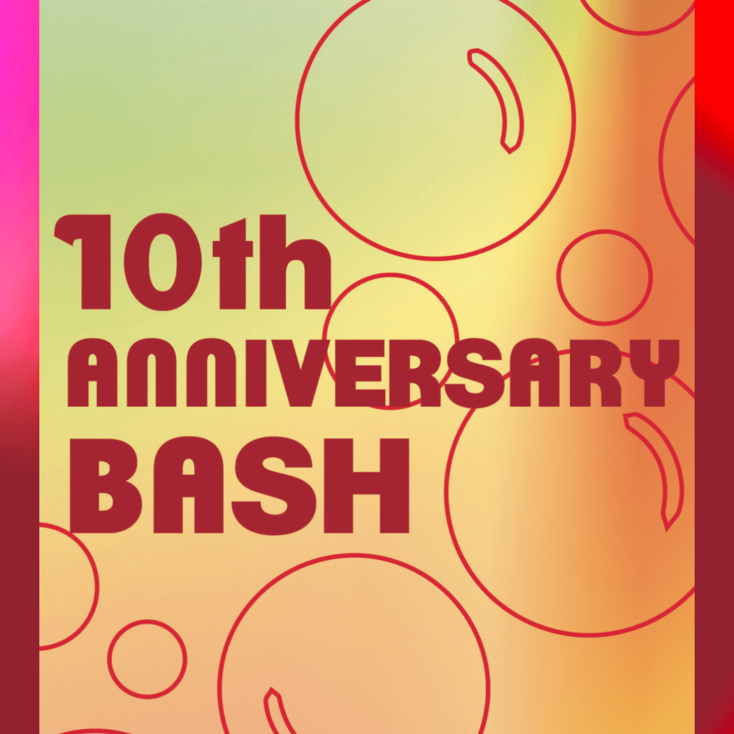 10th Anniversary Bash 1