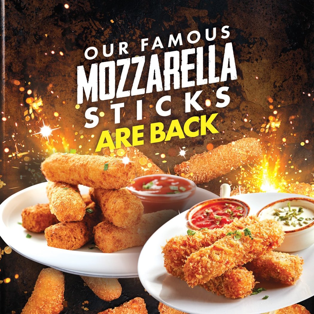 OUR FAMOUS MOZZARELLA STICKS ARE BACK 1