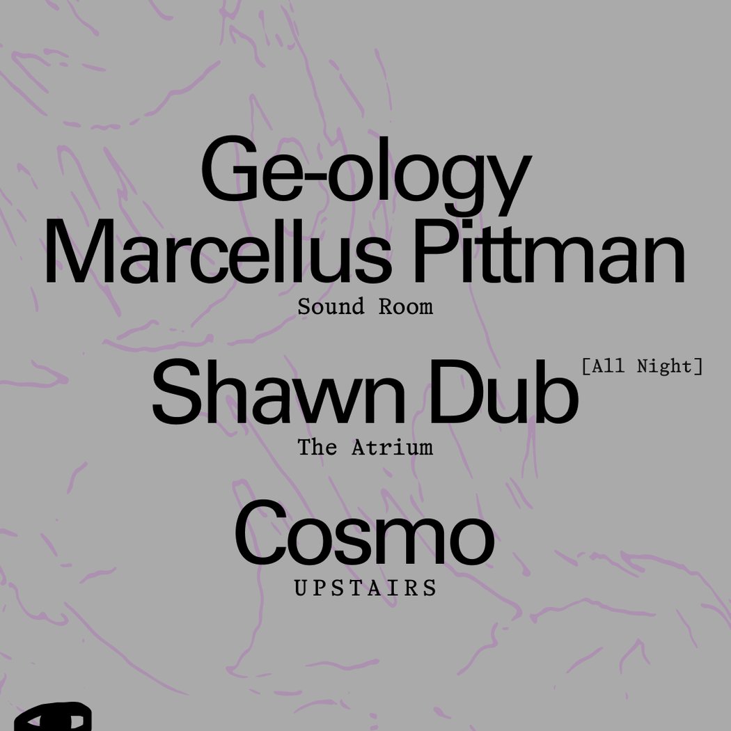 Ge-ology + Marcellus Pittman / Shawn Dub / Cosmo 1