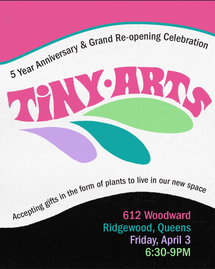 Tiny Arts 5 Year Anniversary Party & Grand Re-Opening Celebration 1