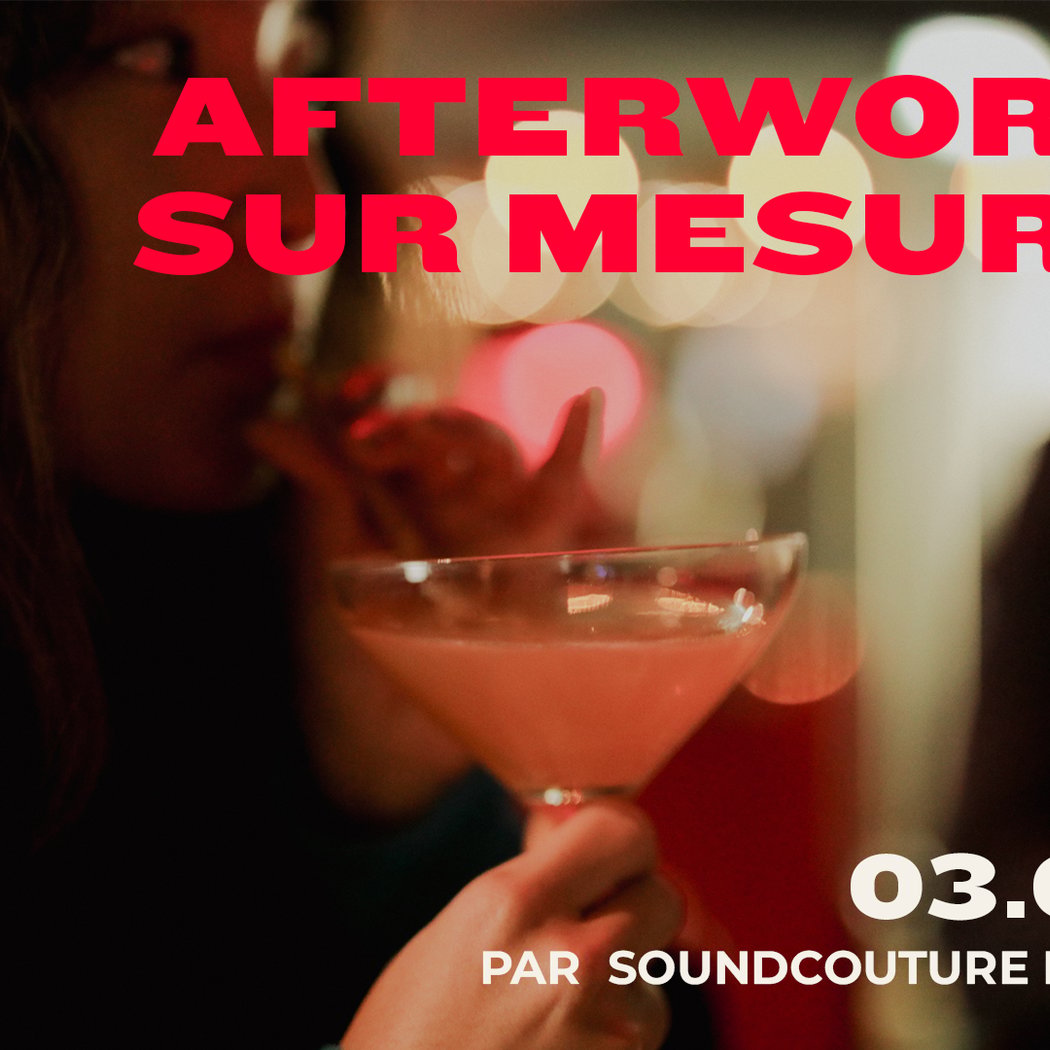 SOIRÉE – AFTERWORK SUR MESURE PART I 1