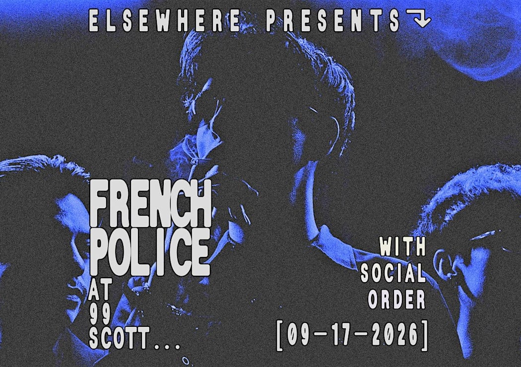 Elsewhere Presents: French Police w/ Social Order