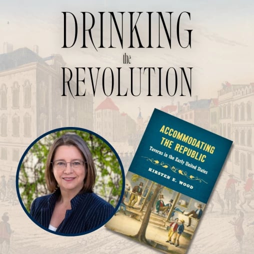 Drinking the Revolution Series - Taverns and the Post-Revolutionary Republican Experiment 1