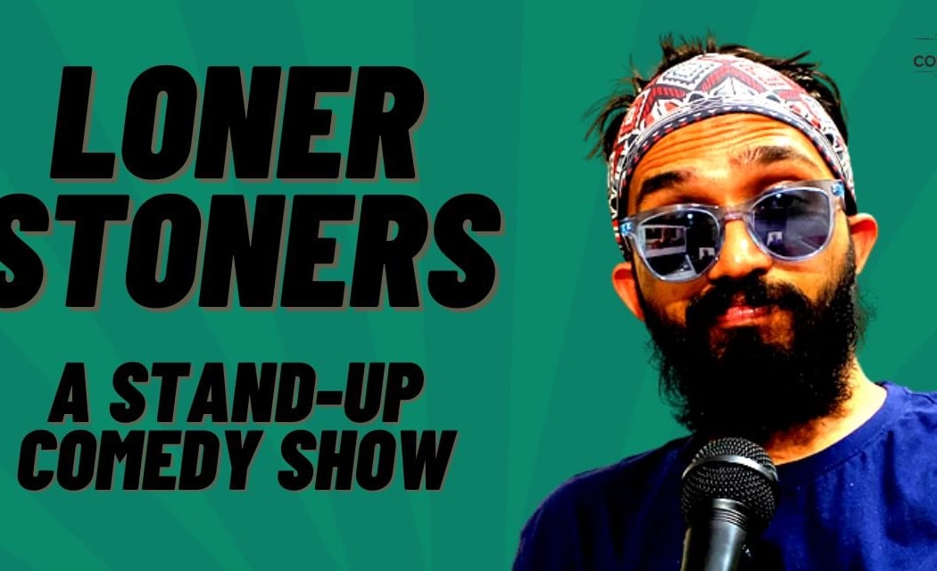 Loner Stoners: A Stand-Up Comedy Show 1