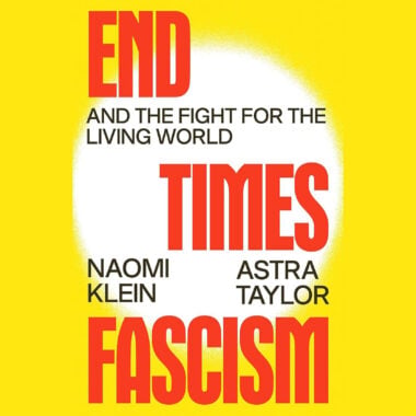 Naomi Klein & Astra Taylor