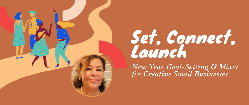 Set, Connect, Launch: New Year Goal-Setting & Mixer for Creative Small Businesses 1