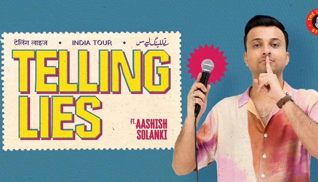 Telling Lies -A Standup Solo by Aashish Solanki