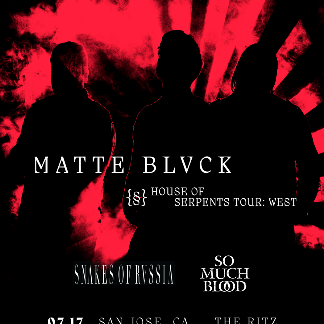 MATTE BLVCK + SNAKES OF RUSSIA + SO MUCH BLOOD 1