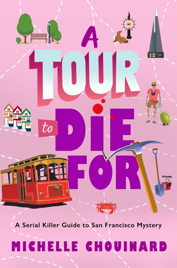 A Tour to Die For: A Serial Killer Guide to San Francisco Mystery 1