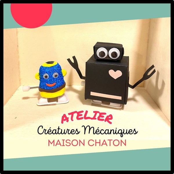 Atelier créatif - Créatures Mécaniques 1