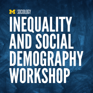 Inequality & Social Demography (ISD) Workshop 1