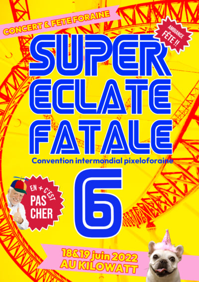 SUPER ECLATE FATALE 6 1