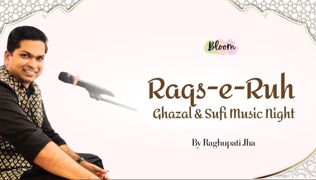 Raqs-e-Ruh! Ghazal and Sufi Music Night 1