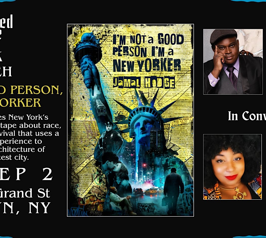 LAUNCH: I'M NOT A GOOD PERSON, I'M A NEW YORKER by Jamal Hodge