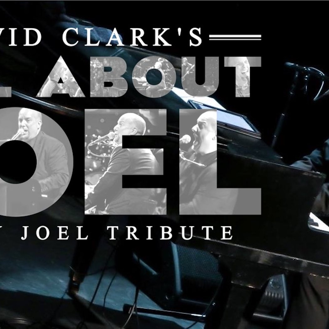 David Clark’s ALL ABOUT JOEL: Billy Joel Tribute 2