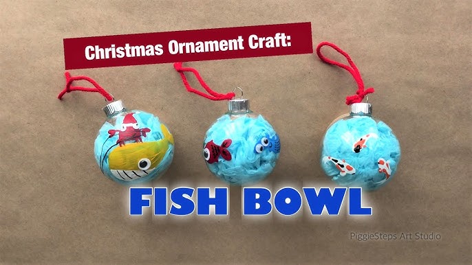Fish Bowl Baubles 2