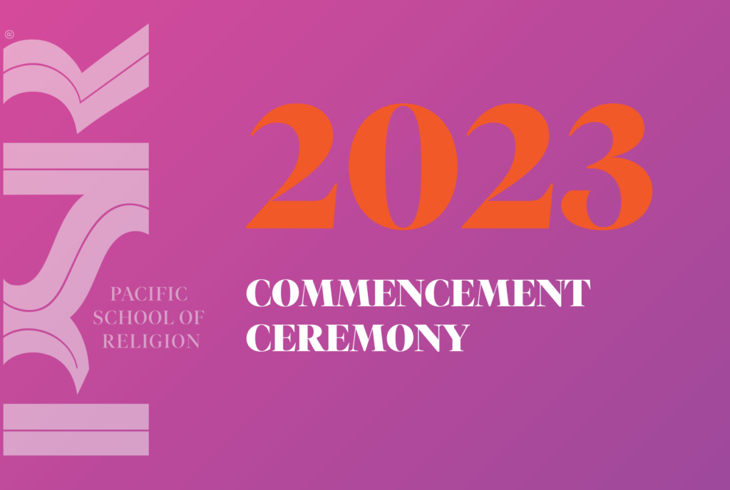 PSR Commencement 2023 Journeying the Path of Greatest Resilience: Embracing Faith & Practicing Hope 1