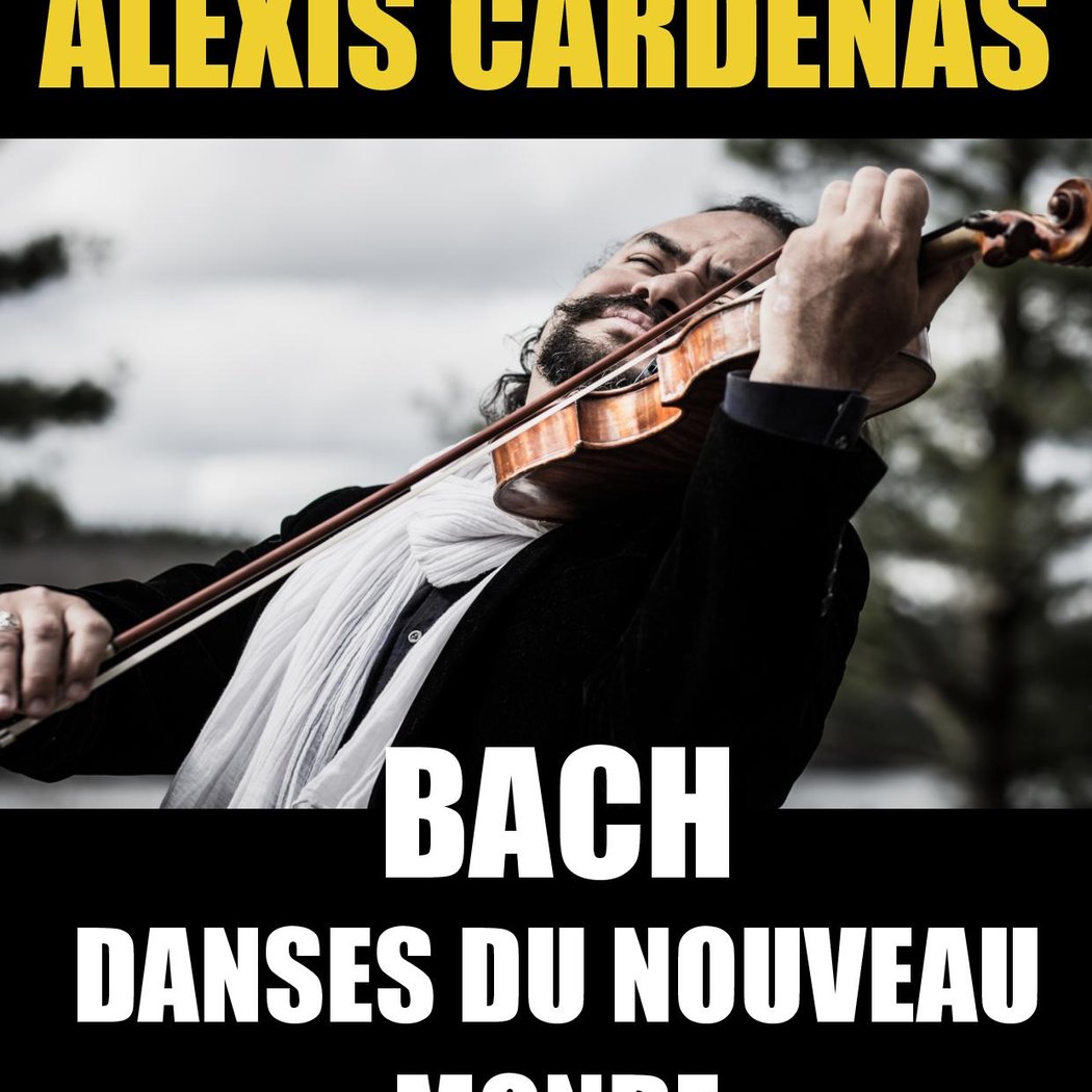 Alexis Cardenas - Bach, Danses du Nouveau Monde 1