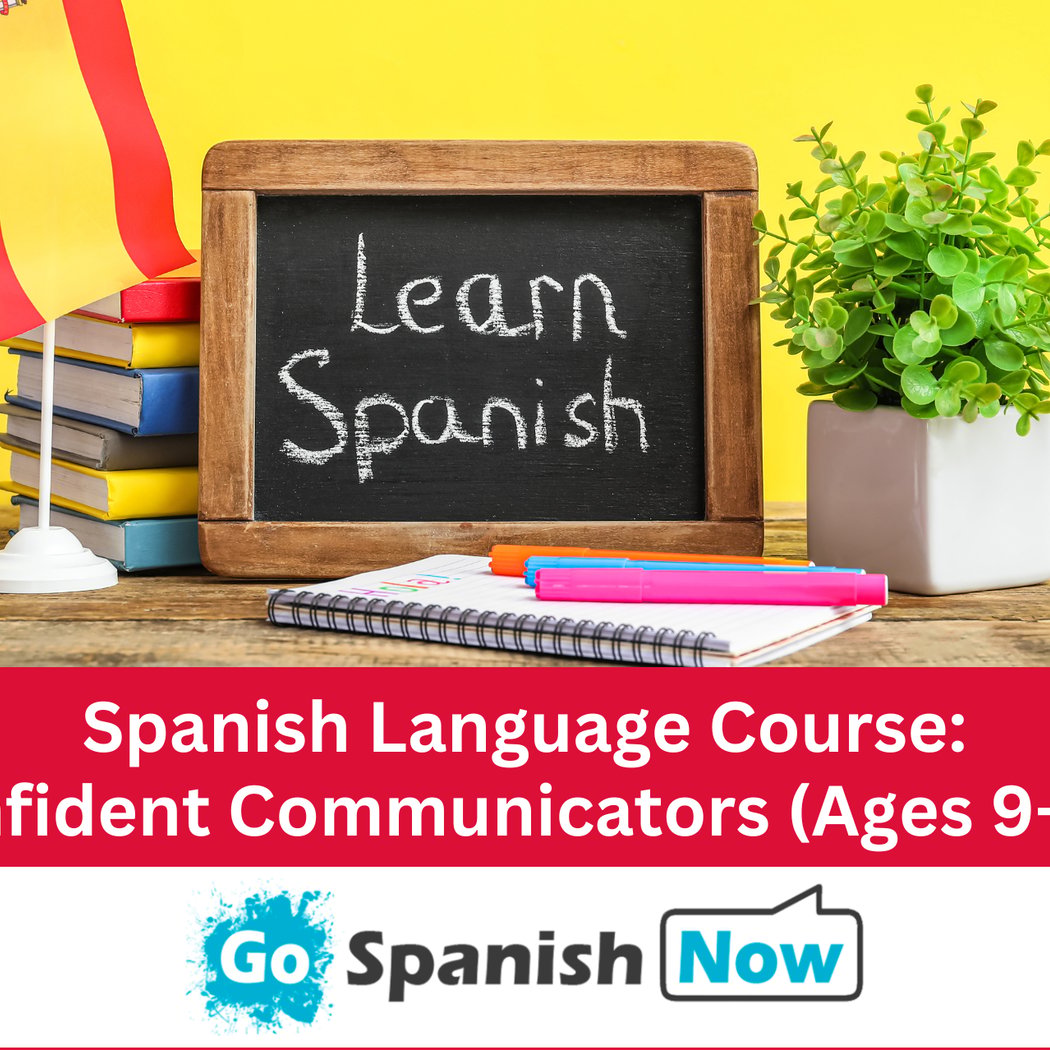 Immersive Saturday Spanish for Kids by Go Spanish Now – Confident Communicators (Ages 9–14)