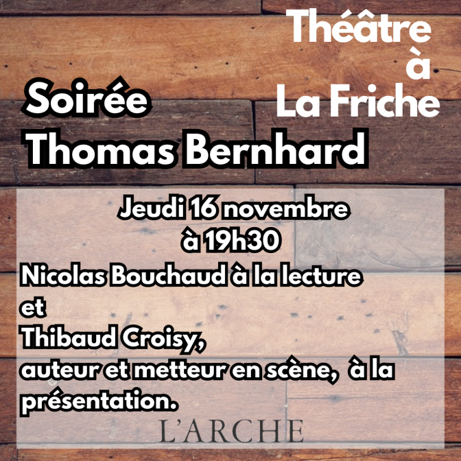 Cycle théâtre : Thomas Bernhard 1
