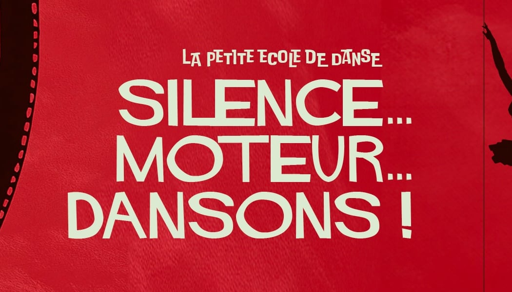 Silence… Moteur… Dansons! 1