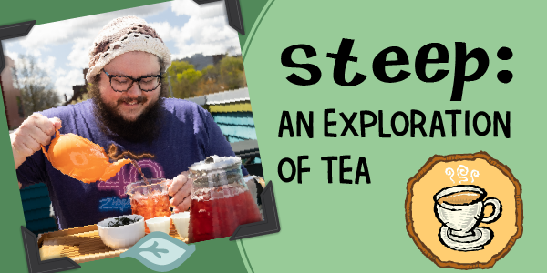 STEEP: Flavored and Scented Teas 1