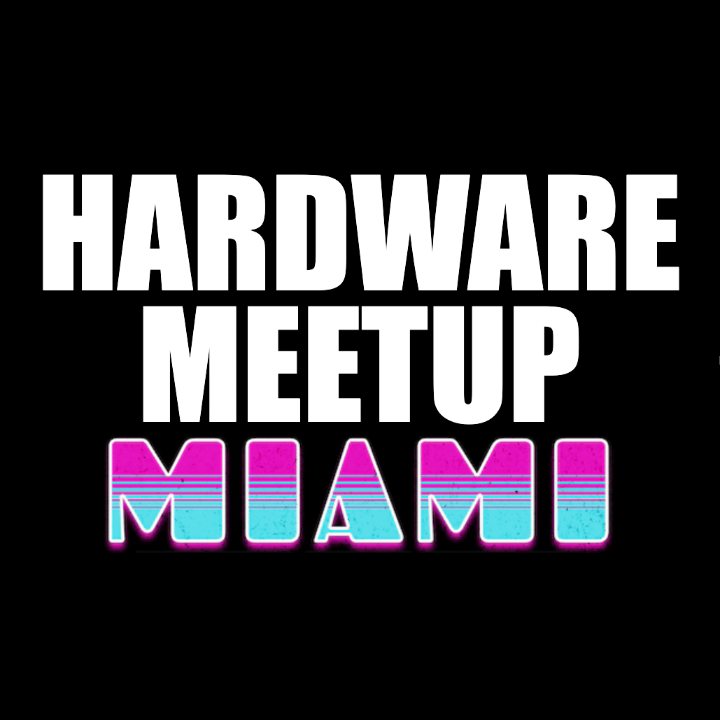 4th Miami Hardware Meetup 1