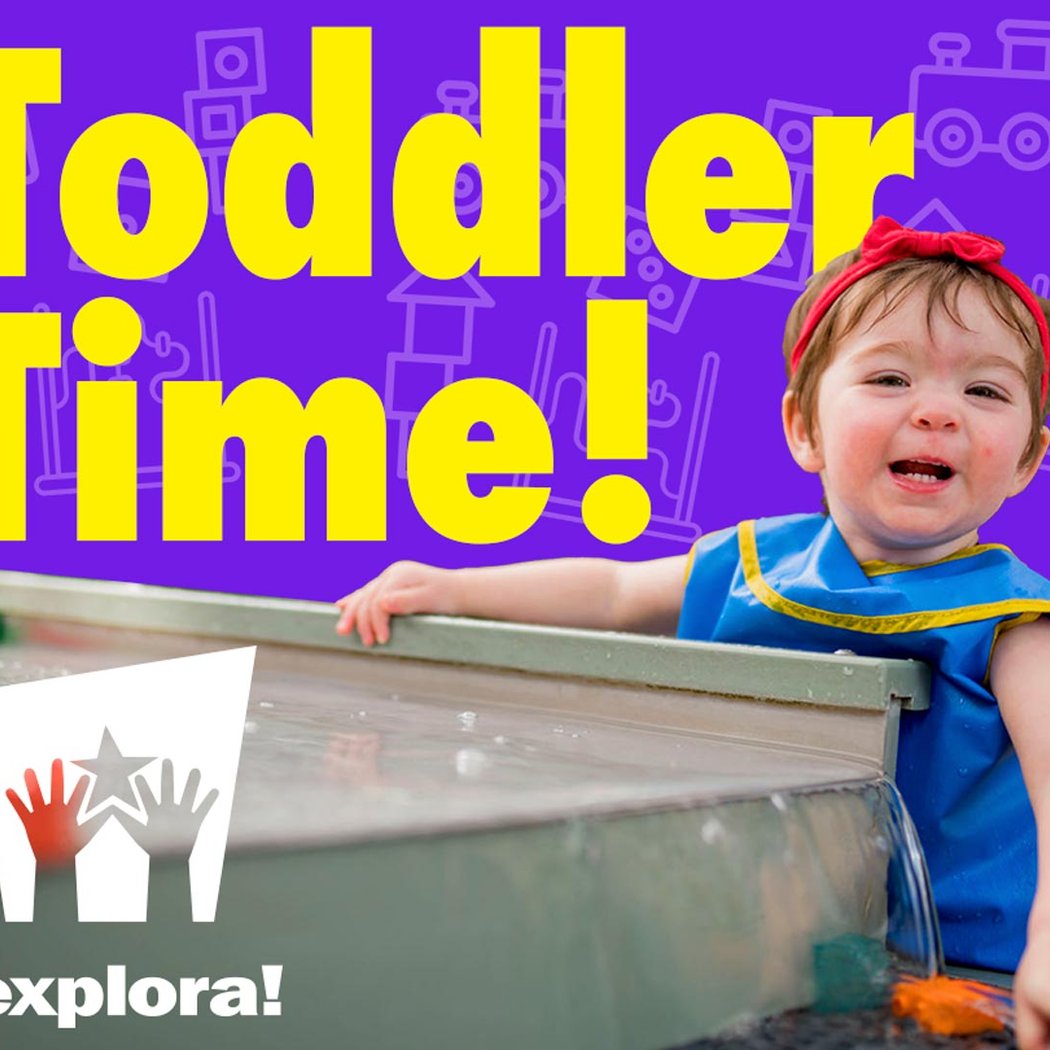 Toddler Time at Explora