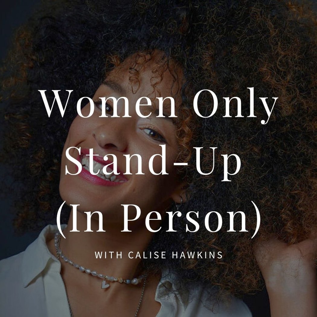 Women Only Stand-up Comedy Class 1