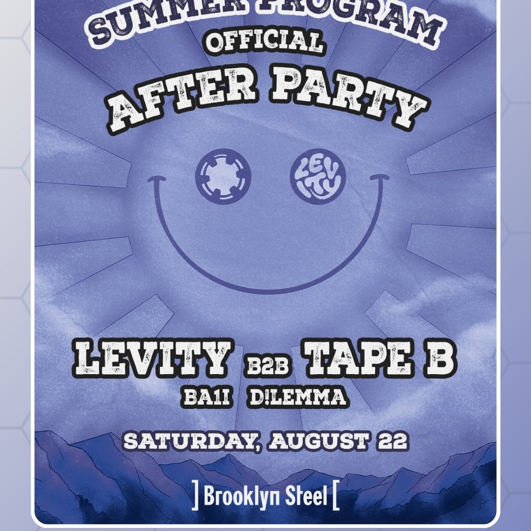 Summer Program Official After Party Levity B2B Tape B Ba1i D!lemma 1