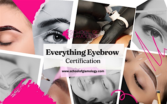 EVERYTHING EYEBROWTM Certification| 8 Methods | School of Glamology 1