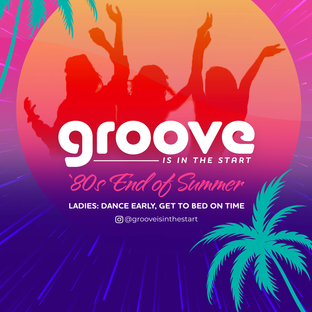 Groove Is In The Start: '80s End of Summer!