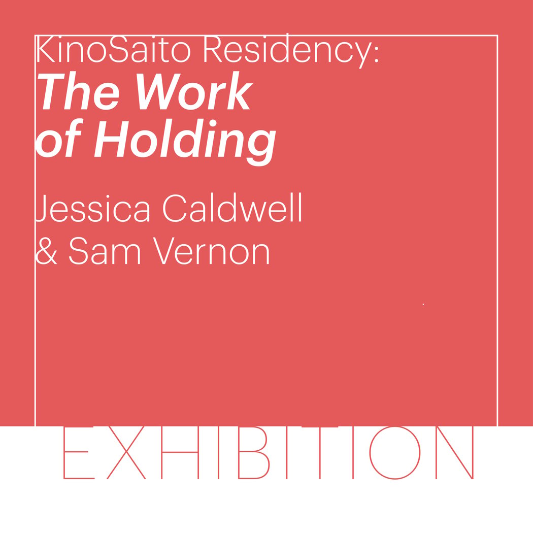 KinoSaito Residency: The Work of Holding 1