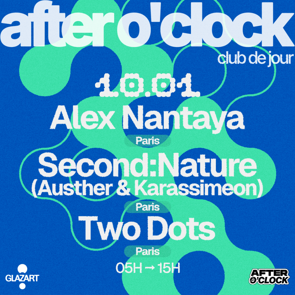 AFTER O’CLOCK : ALEX NANTAYA – TWO DOTS – SECOND:NATURE 1