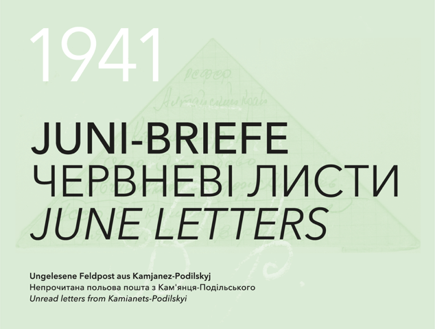 1941. Juni-Briefe. Ungelesene Feldpost aus Kamjanez-Podilskyj