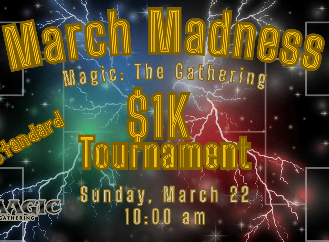Magic the Gathering - March Madness 1K Tournament 1