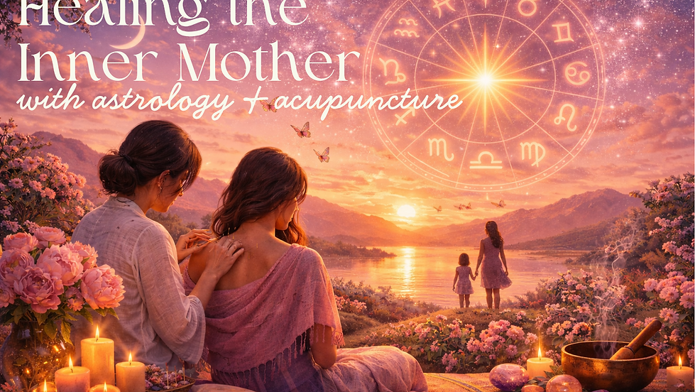 Healing the Inner Mother: Astrology + Acupuncture 1