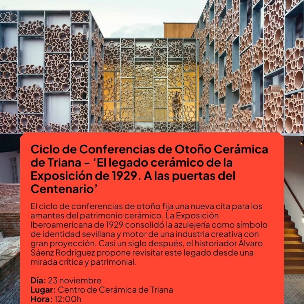 Ciclo de Conferencias de Otoño Cerámica de Triana - 'El legado cerámico de la Exposición de 1929. A las puertas del Centenario' 1