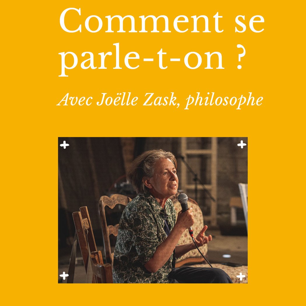 Comment se parle-t-on ? pratiquer avec Joëlle Zask 1