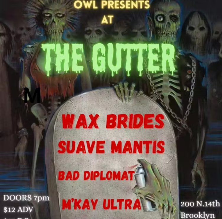 LIVE SHOW! Wax Brides, Suave Mantis, Bad Diplomat, MKay Ultra 1